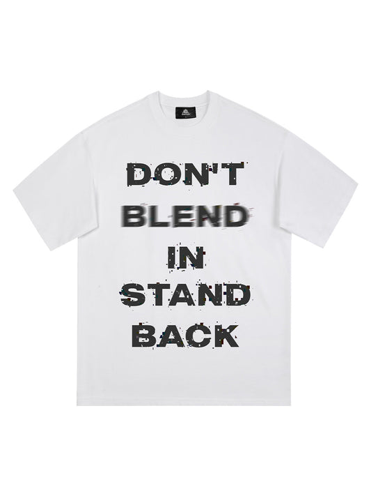 Original "Don't Blend In, Stand Back" Slogan T-Shirt 