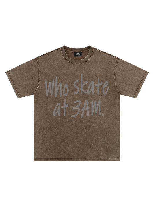 Origal "Who Skates at 3 AM" Slogan T-Shirt 