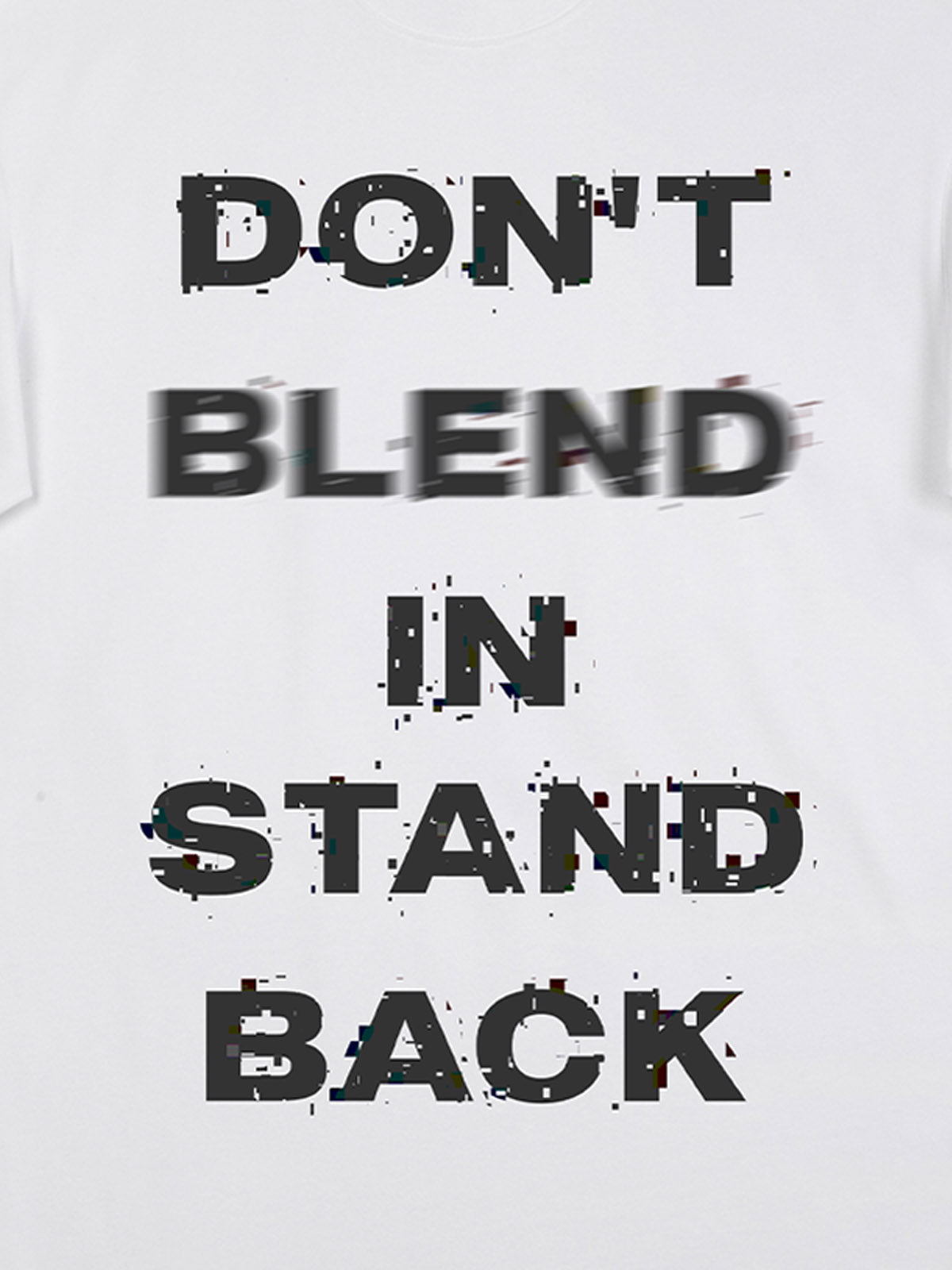 Original "Don't Blend In, Stand Back" Slogan T-Shirt