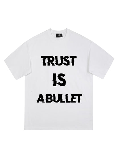 Original ”Trust is a Bullet“ Graphic Slogan T-Shirt 