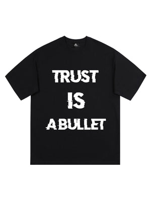 Original ”Trust is a Bullet“ Graphic Slogan T-Shirt 