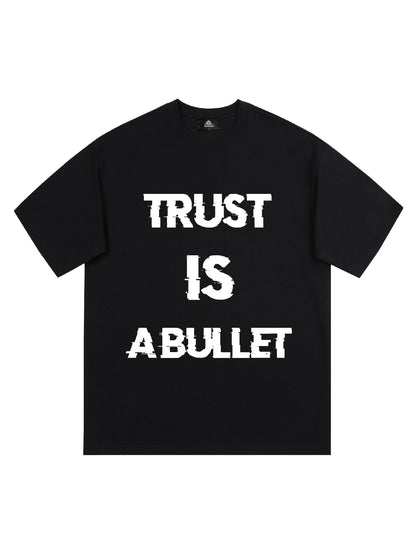 Original ”Trust is a Bullet“ Graphic Slogan T-Shirt 