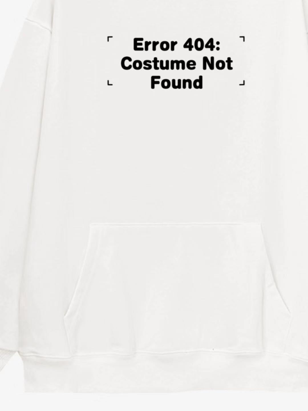 Error 404 Costume Not Found Hoodie 