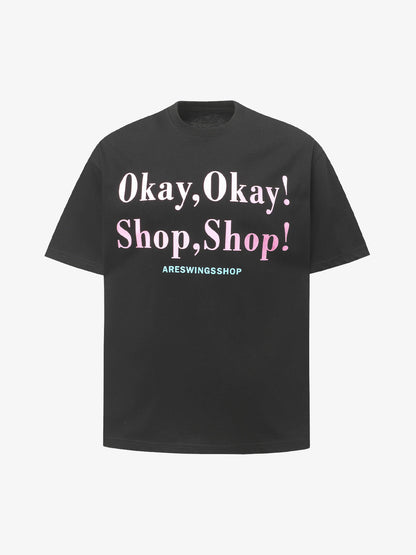 “Okay,Okay! Shop, Shop!" Slogan Graphic T-Shirt 
