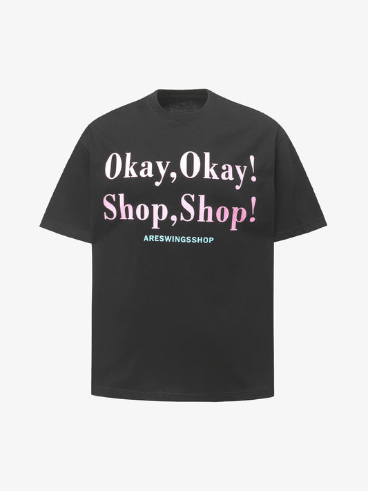 “Okay,Okay! Shop, Shop!" Slogan Graphic T-Shirt 