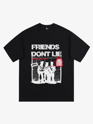 Original "Friends Don't Lie" Print T-Shirt 