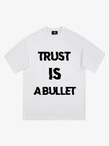 Original ”Trust is a Bullet“ Graphic Slogan T-Shirt 