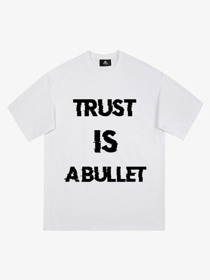 Original ”Trust is a Bullet“ Graphic Slogan T-Shirt 