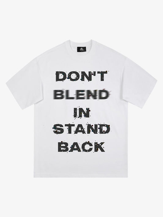 Original "Don't Blend In, Stand Back" Slogan T-Shirt 