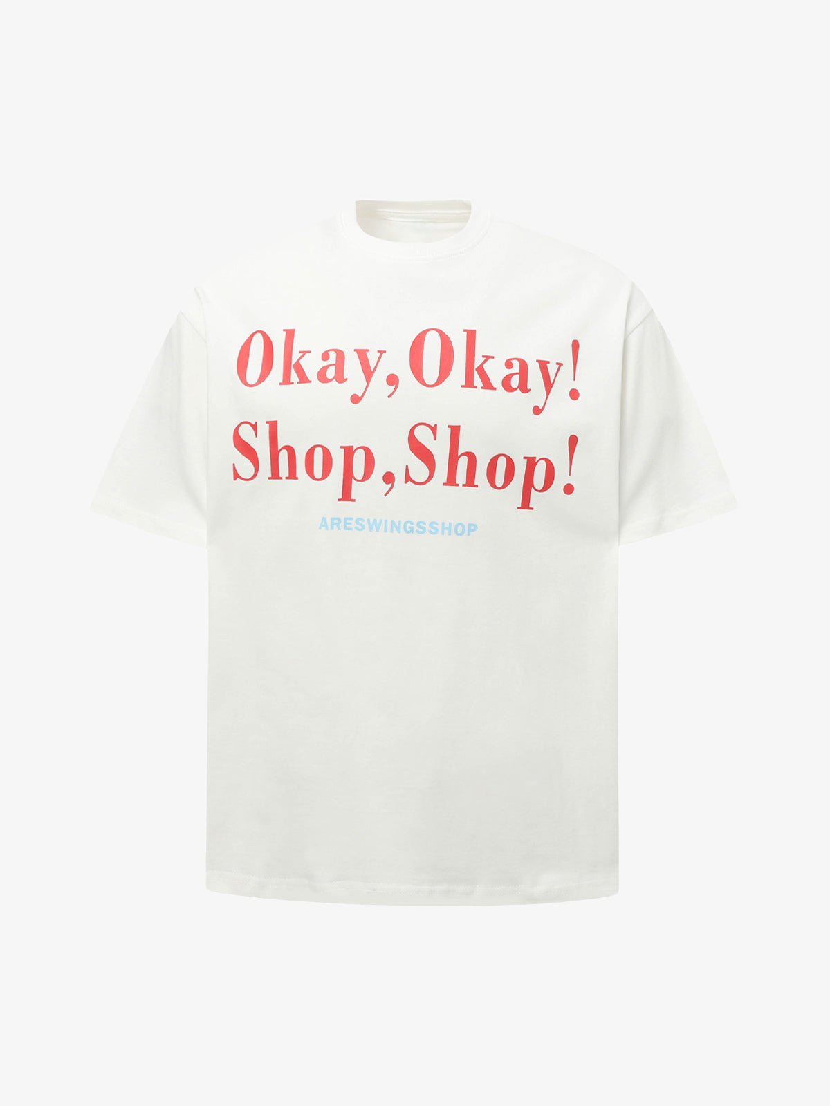 “Okay,Okay! Shop, Shop!" Slogan Graphic T-Shirt 