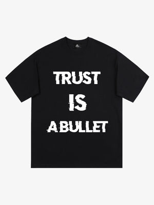 Original ”Trust is a Bullet“ Graphic Slogan T-Shirt 