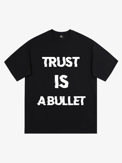Original ”Trust is a Bullet“ Graphic Slogan T-Shirt 