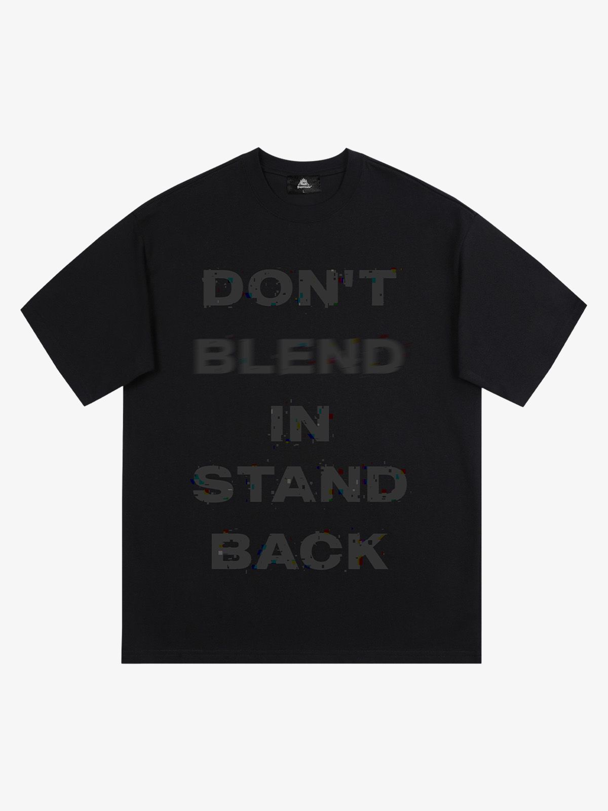 Original "Don't Blend In, Stand Back" Slogan T-Shirt 