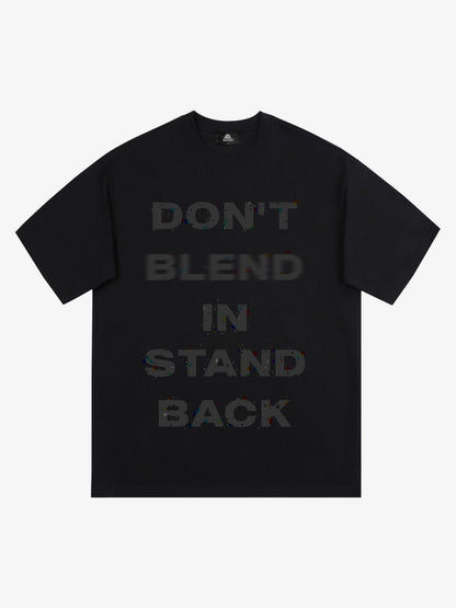 Original "Don't Blend In, Stand Back" Slogan T-Shirt 