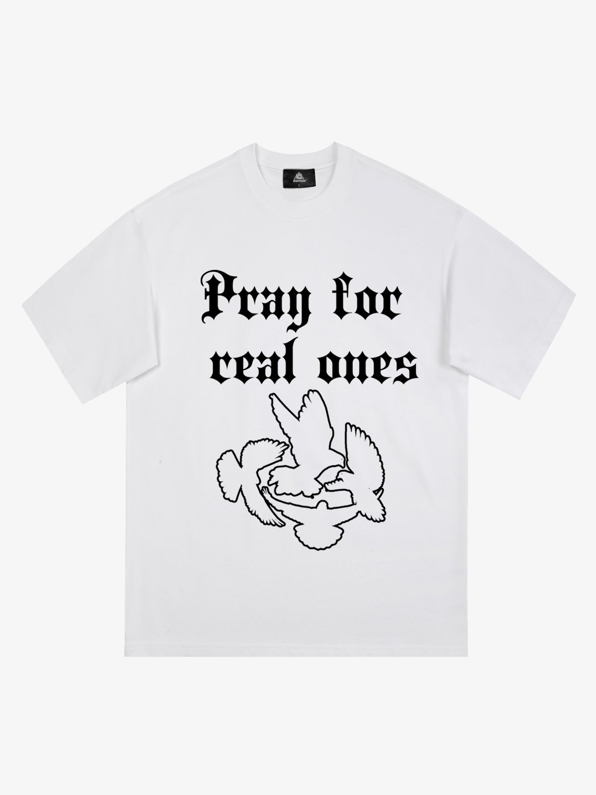 Original Pray for Real Ones Graphic T-Shirt 
