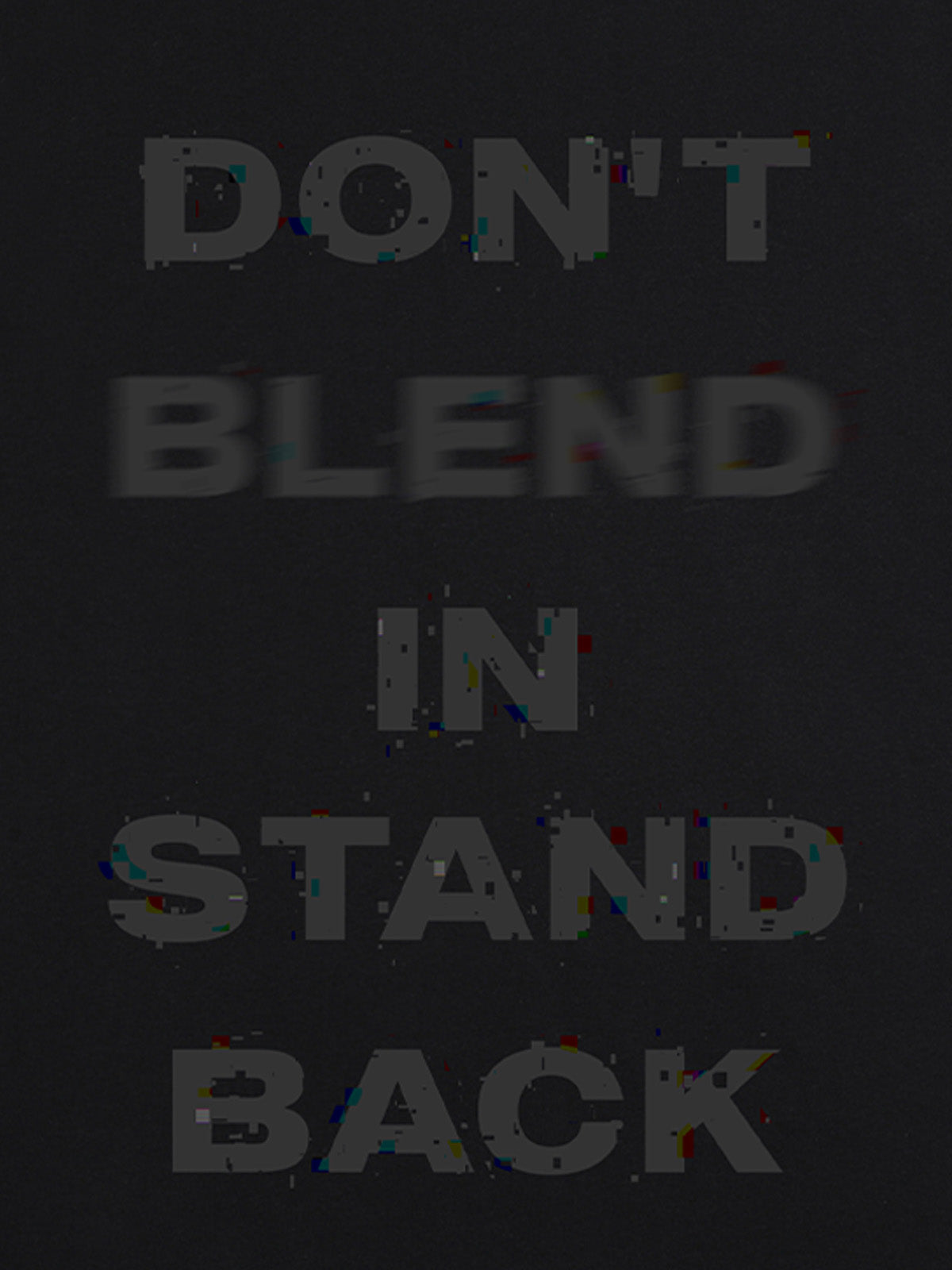 Original "Don't Blend In, Stand Back" Slogan T-Shirt 