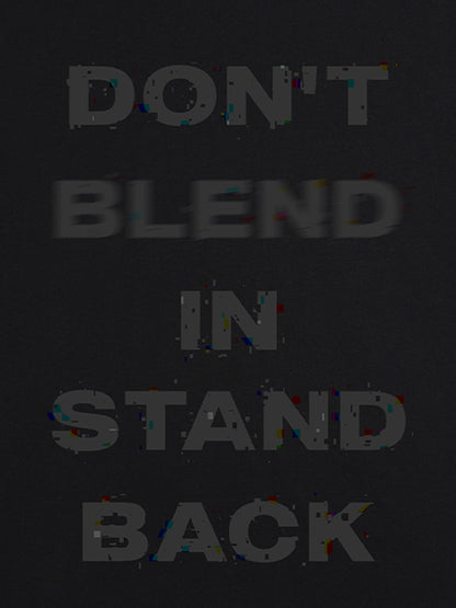 Original "Don't Blend In, Stand Back" Slogan T-Shirt 