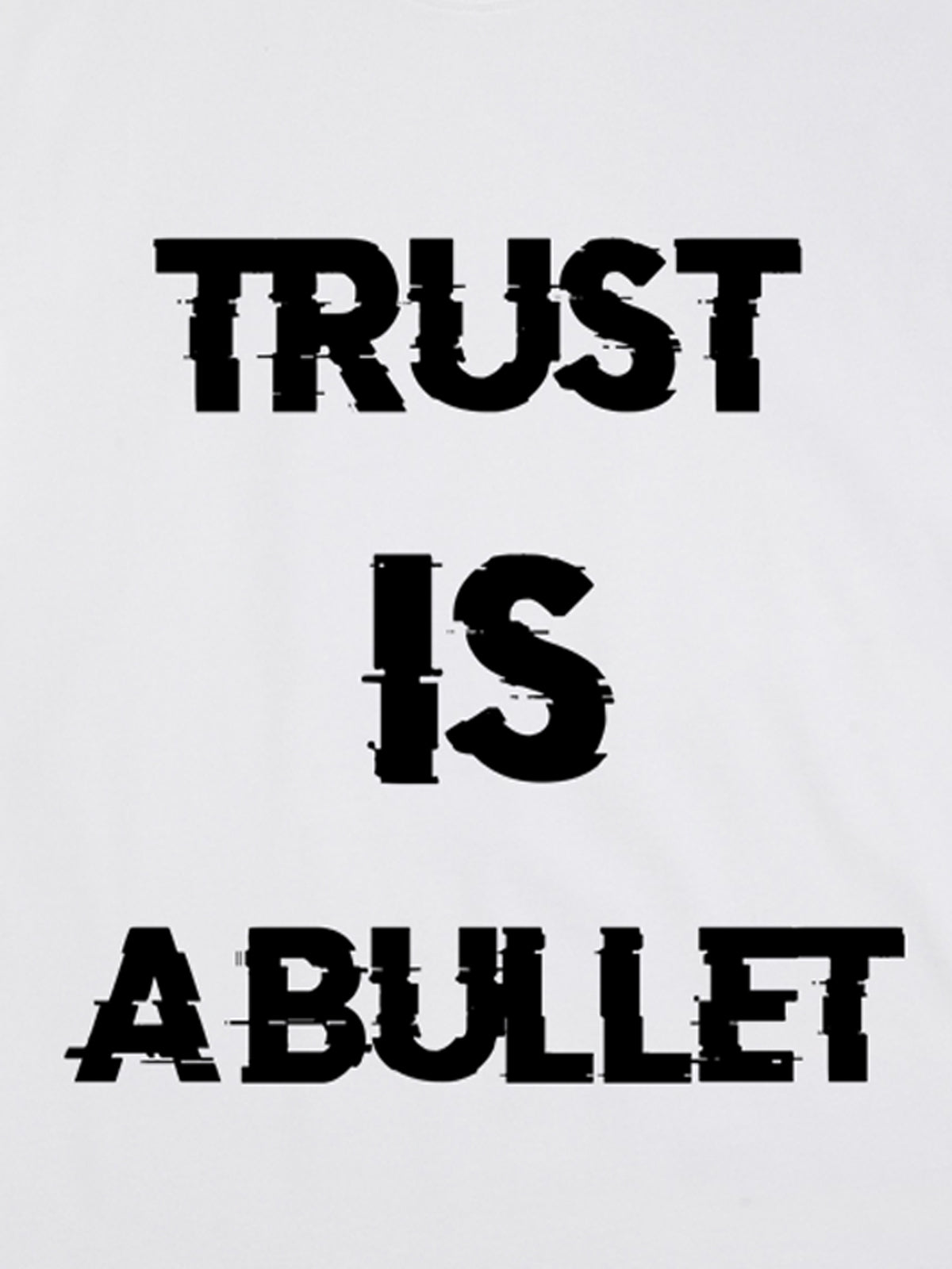 Original ”Trust is a Bullet“ Graphic Slogan T-Shirt 