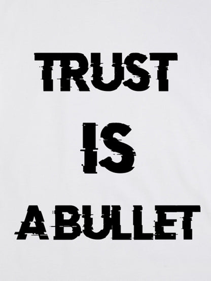 Original ”Trust is a Bullet“ Graphic Slogan T-Shirt 