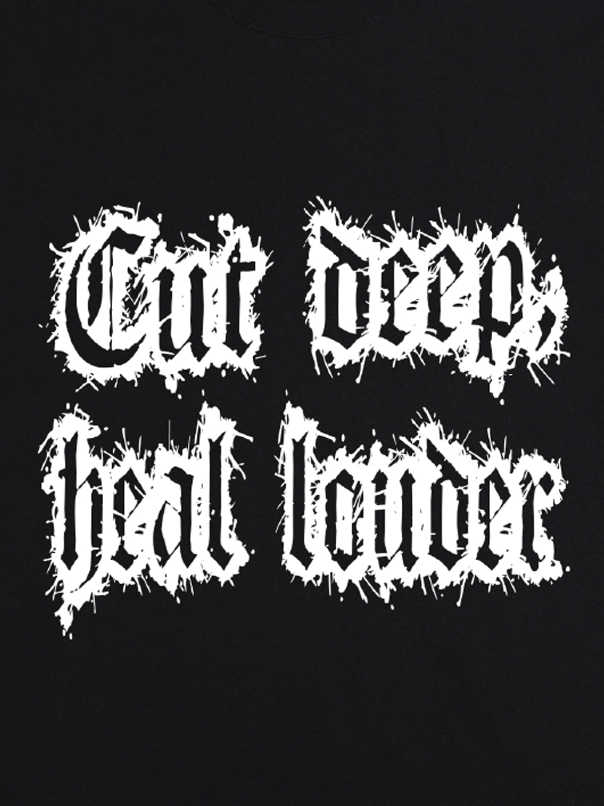 Original "Cut Deep Heal Louder" Graphic T-Shirt 