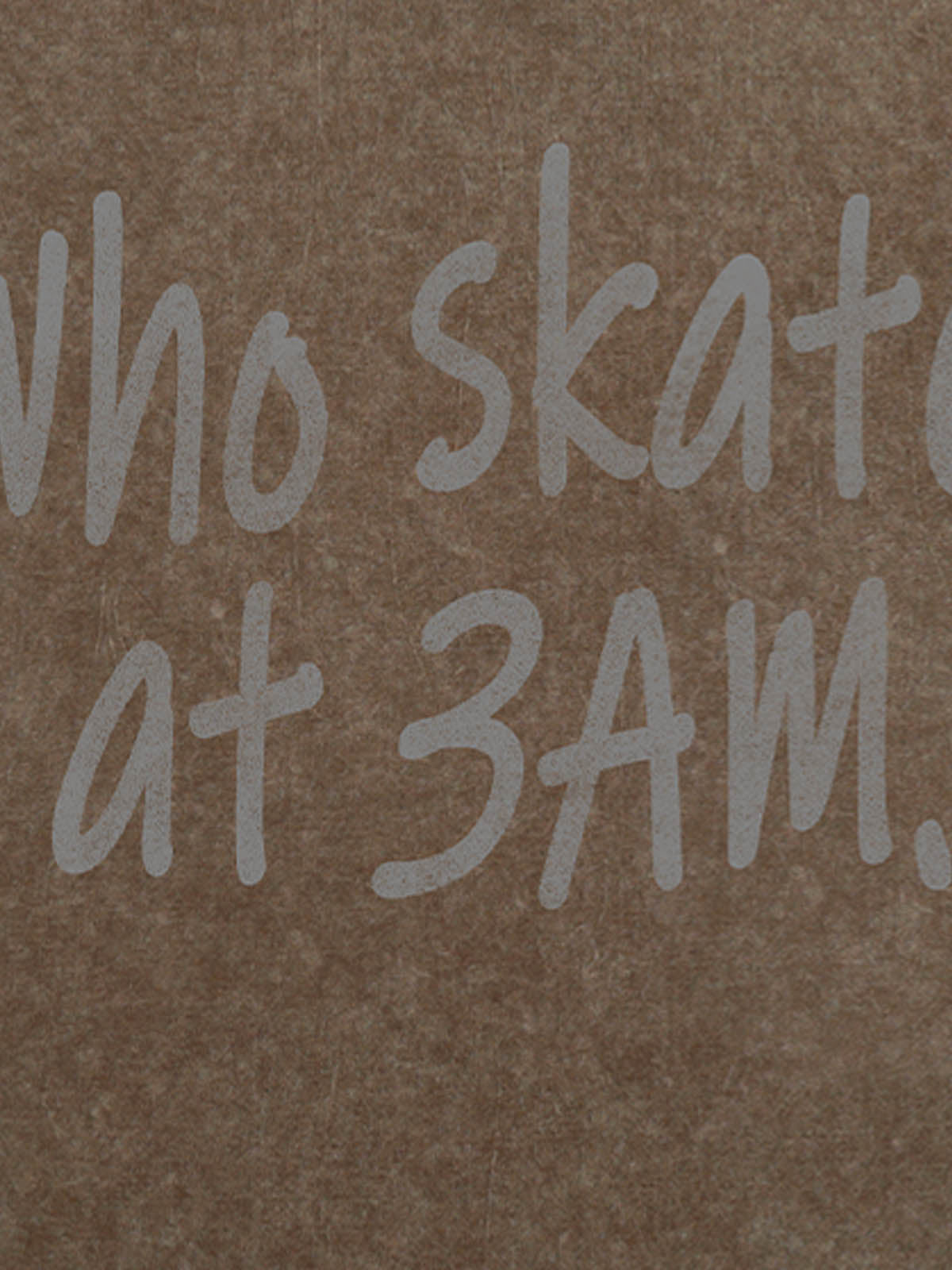 Origal "Who Skates at 3 AM" Slogan T-Shirt 